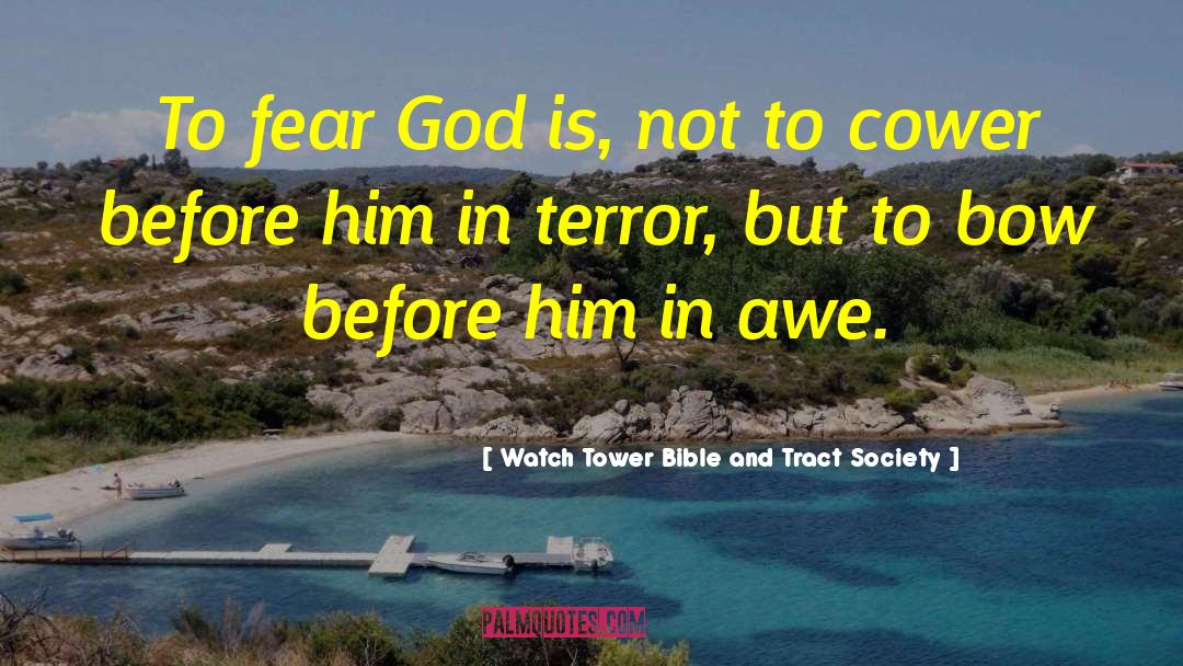 Fear God quotes by Watch Tower Bible And Tract Society