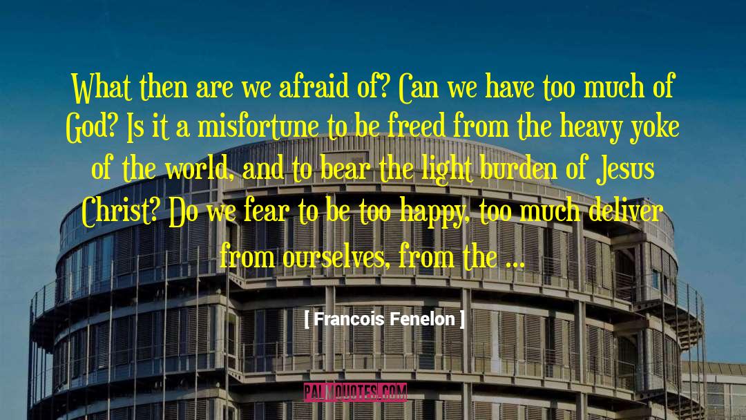 Fear God quotes by Francois Fenelon