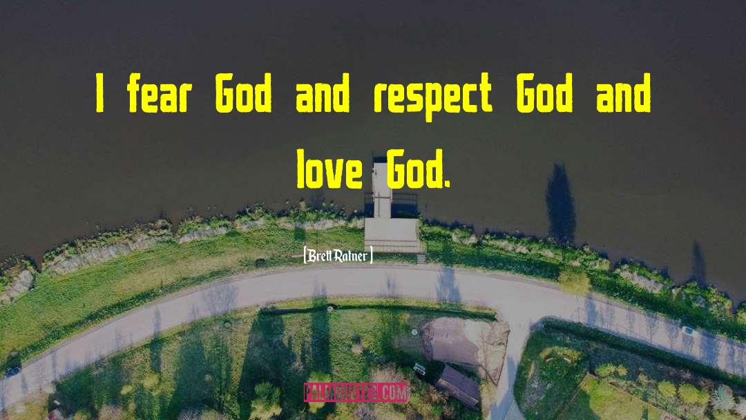 Fear God quotes by Brett Ratner