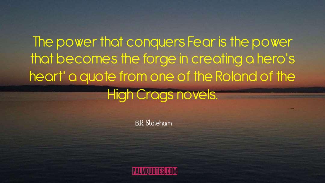 Fear Is The quotes by B.R. Stateham