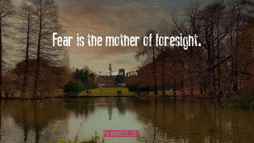 Fear Is The quotes by Thomas Hardy