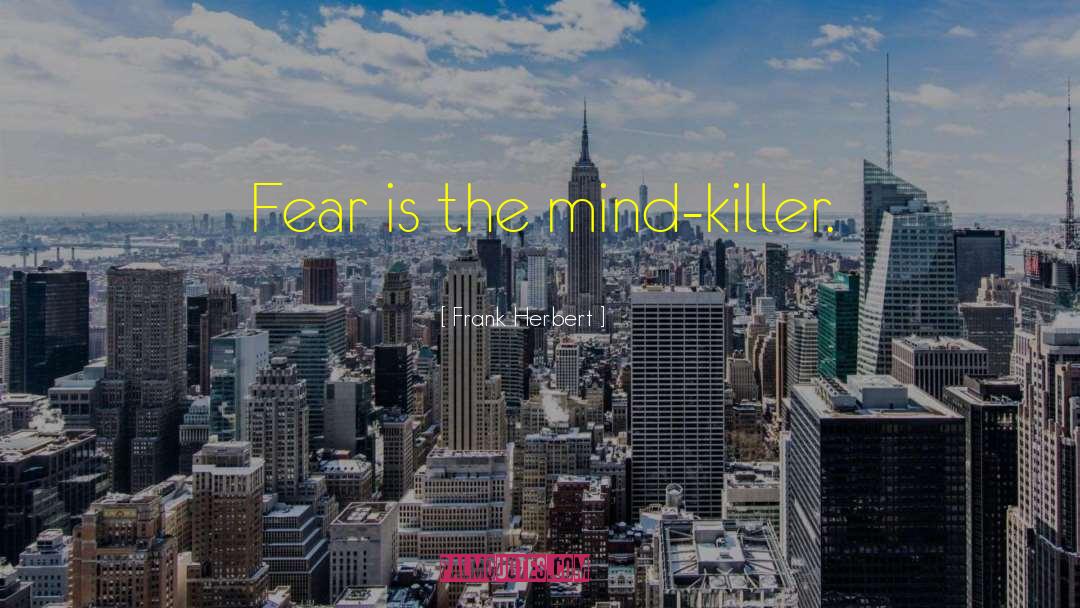 Fear Is The quotes by Frank Herbert
