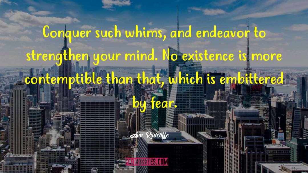 Fear Is Your Enemy quotes by Ann Radcliffe