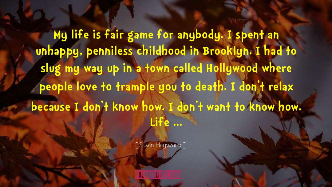 Fear Love Death Game quotes by Susan Hayward