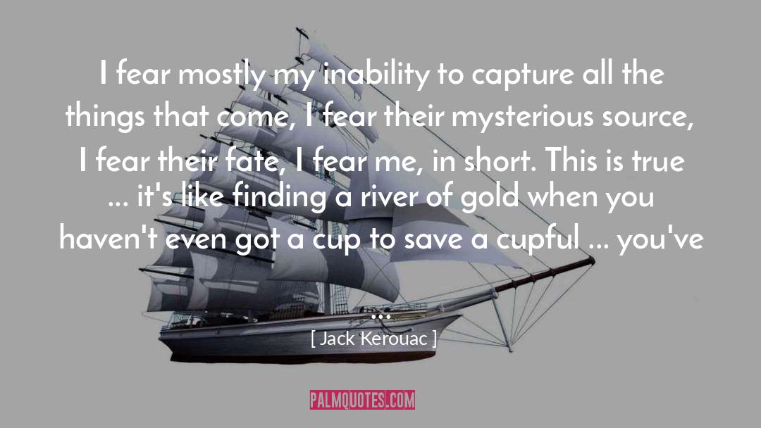 Fear Me quotes by Jack Kerouac