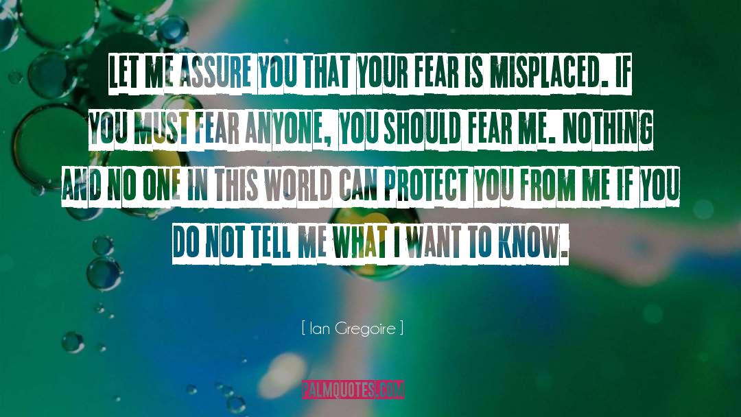Fear Me quotes by Ian Gregoire