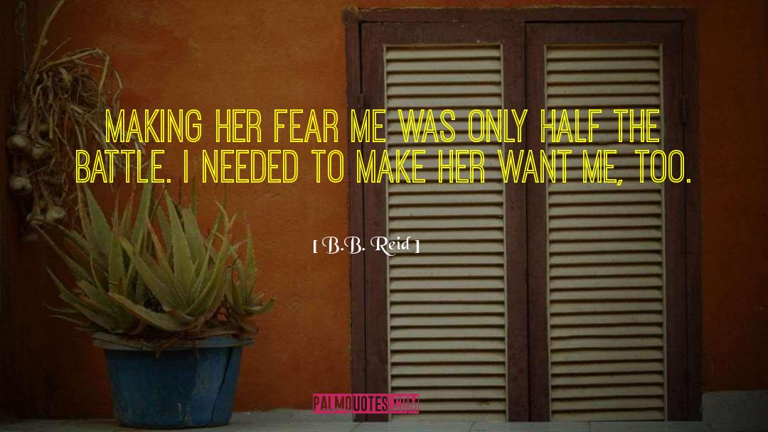 Fear Me quotes by B.B. Reid