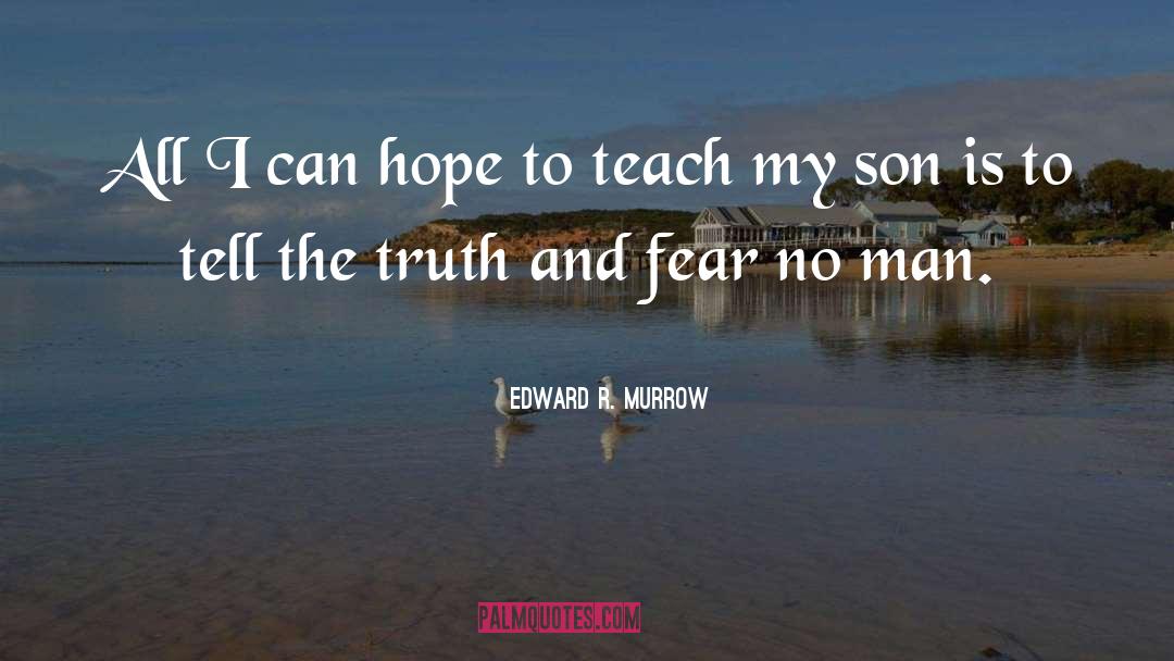 Fear No Man quotes by Edward R. Murrow