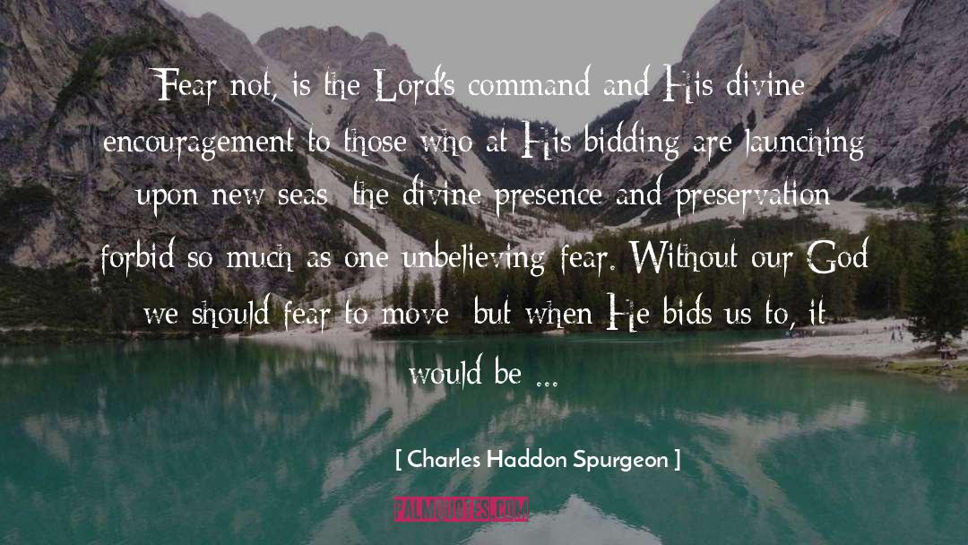 Fear Not quotes by Charles Haddon Spurgeon