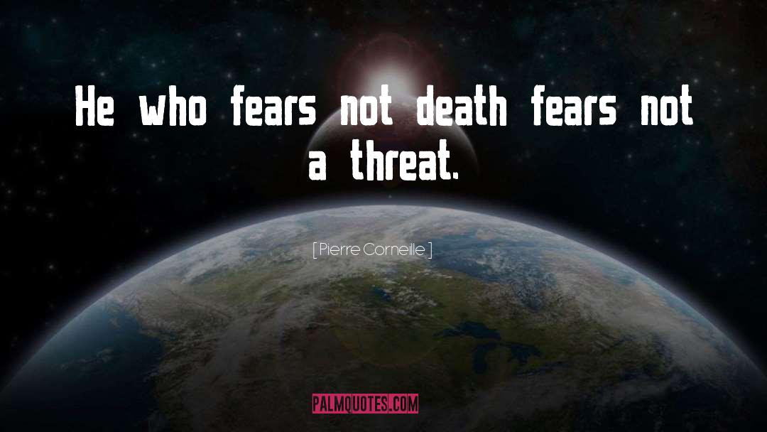 Fear Not quotes by Pierre Corneille