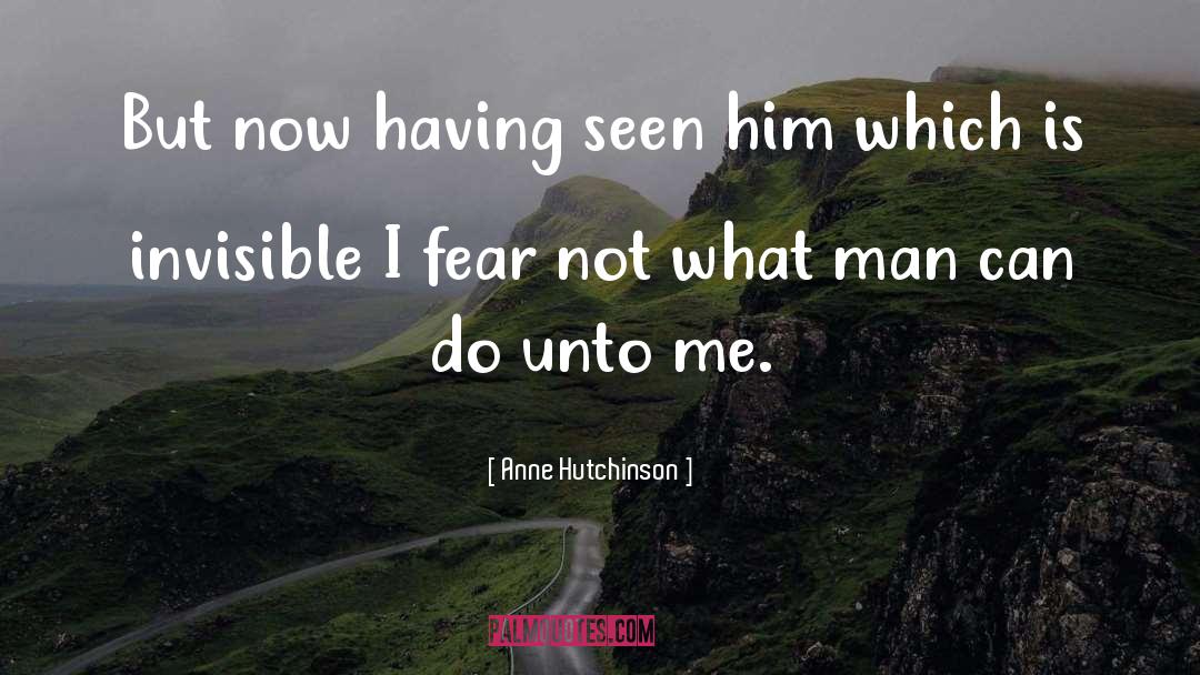 Fear Not quotes by Anne Hutchinson