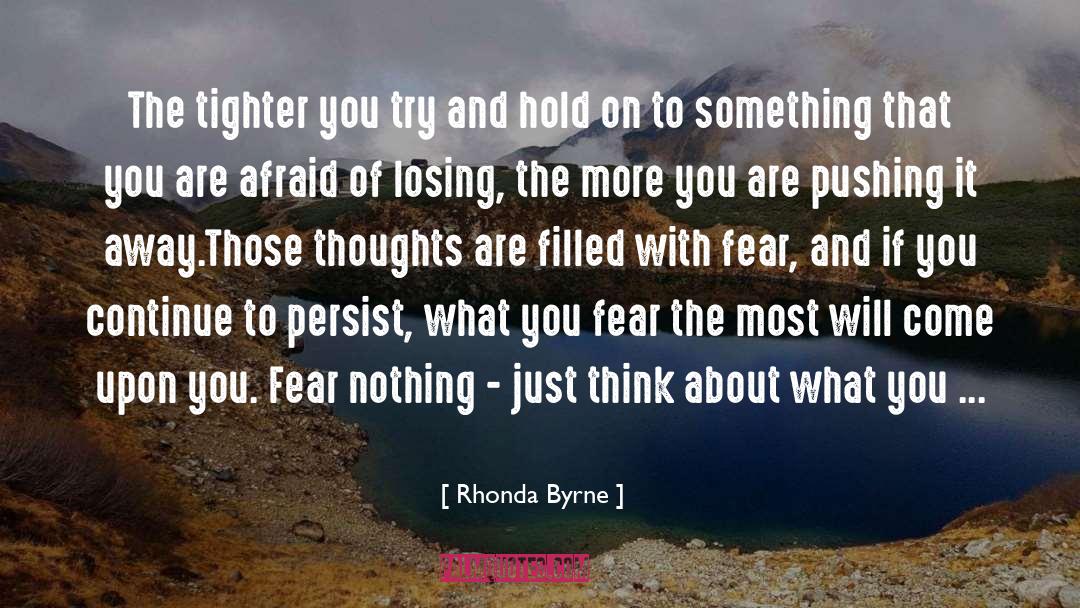 Fear Nothing quotes by Rhonda Byrne