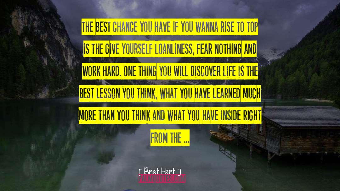 Fear Nothing quotes by Bret Hart