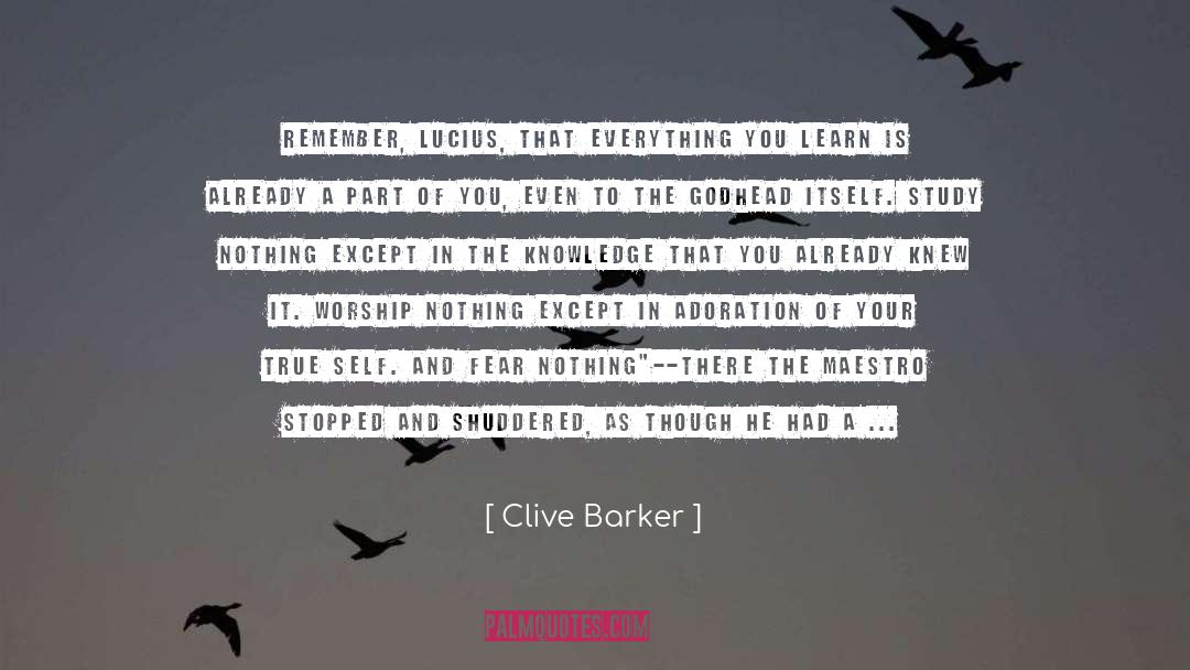 Fear Nothing quotes by Clive Barker