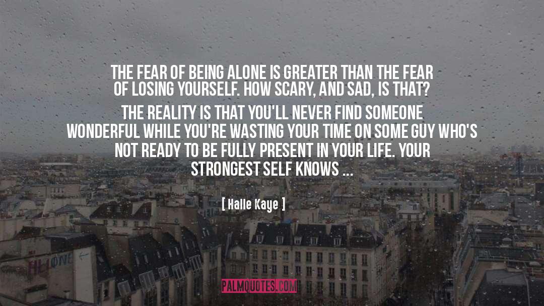 Fear Of Being Alone quotes by Halle Kaye