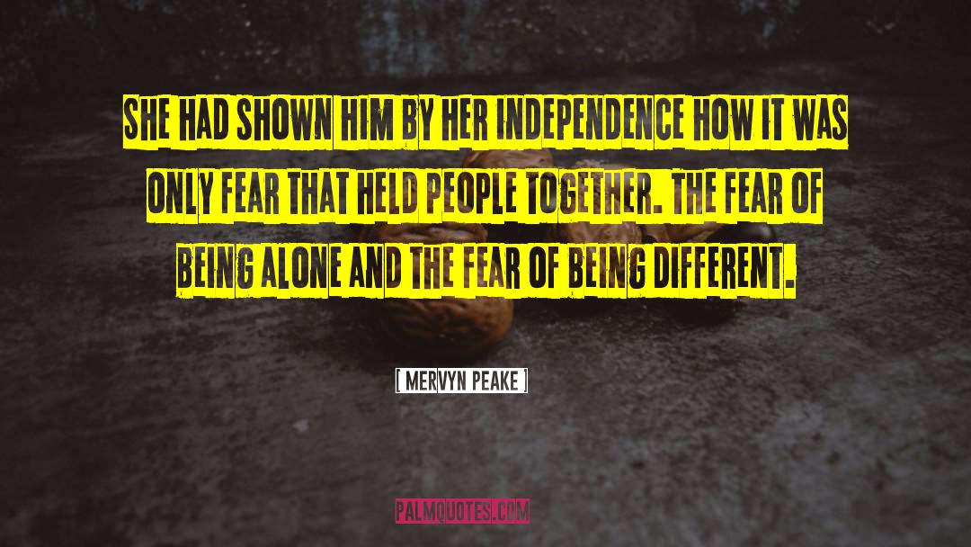 Fear Of Being Alone quotes by Mervyn Peake