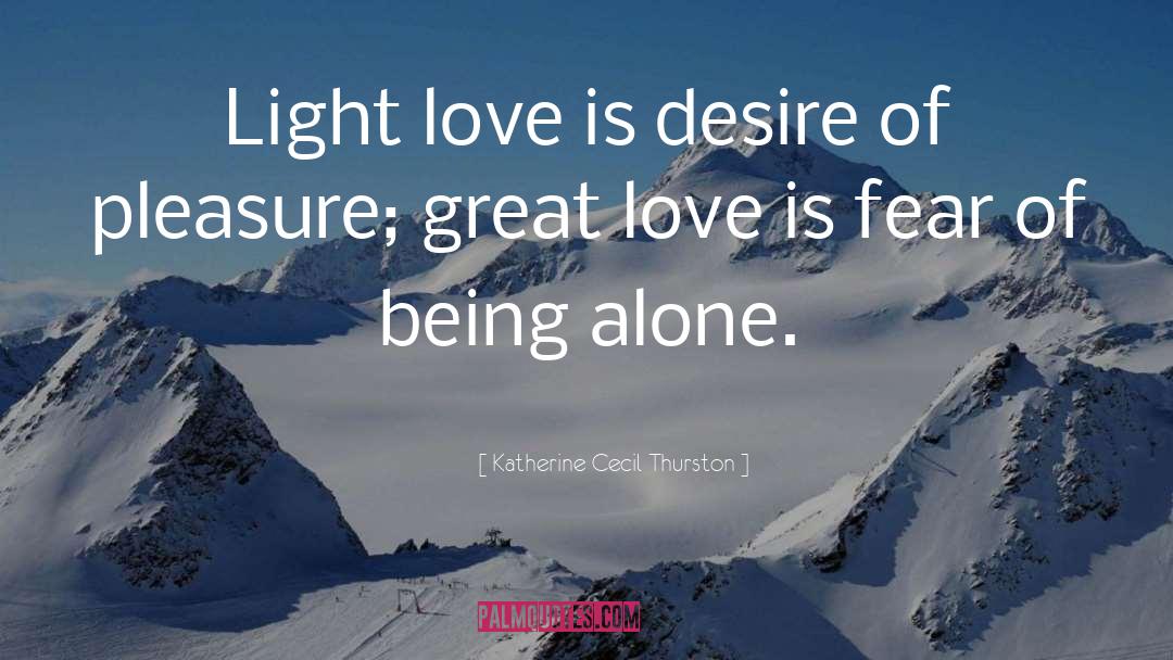 Fear Of Being Alone quotes by Katherine Cecil Thurston