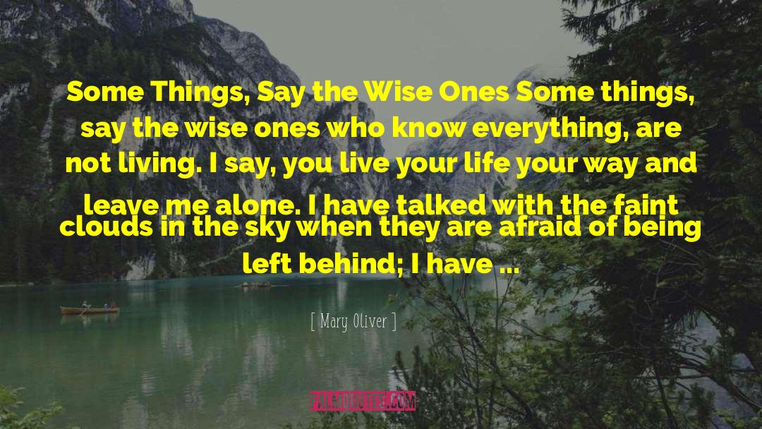 Fear Of Being Alone quotes by Mary Oliver