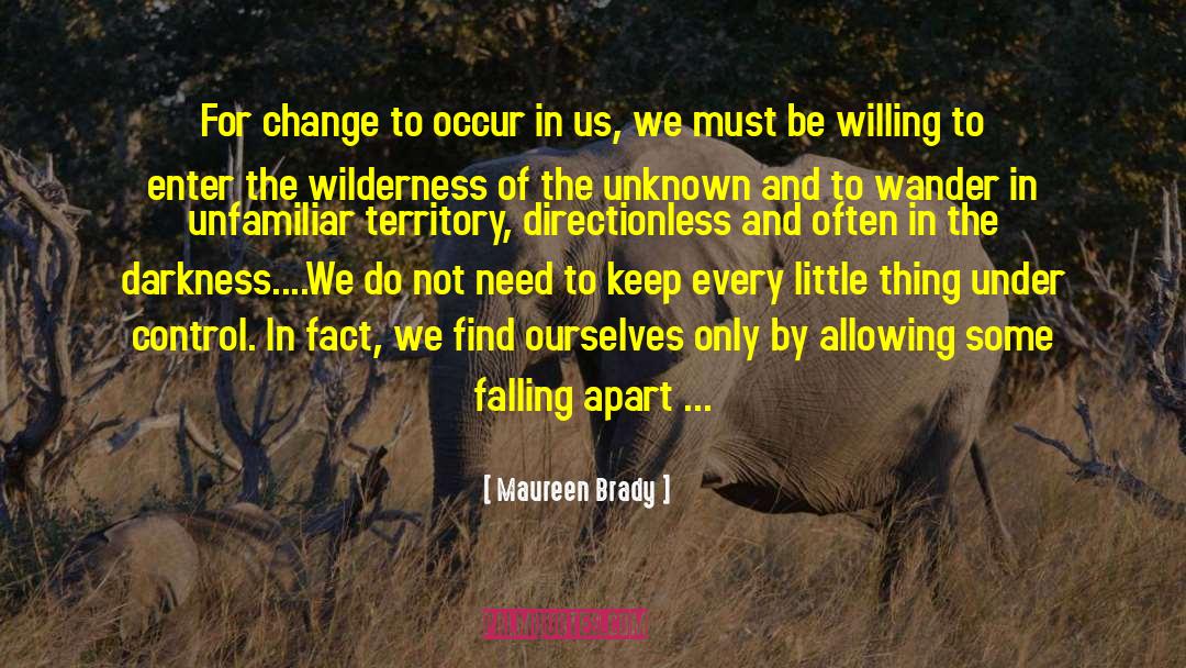 Fear Of Change quotes by Maureen Brady