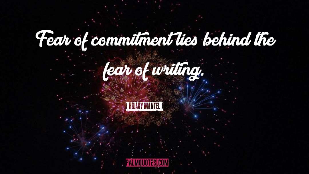 Fear Of Commitment quotes by Hilary Mantel