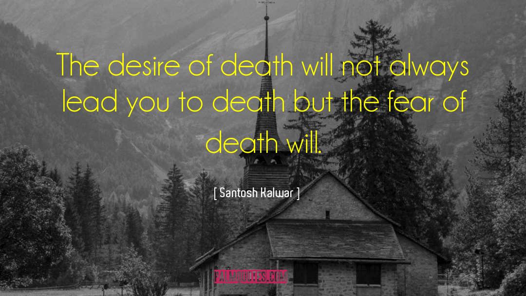 Fear Of Death quotes by Santosh Kalwar
