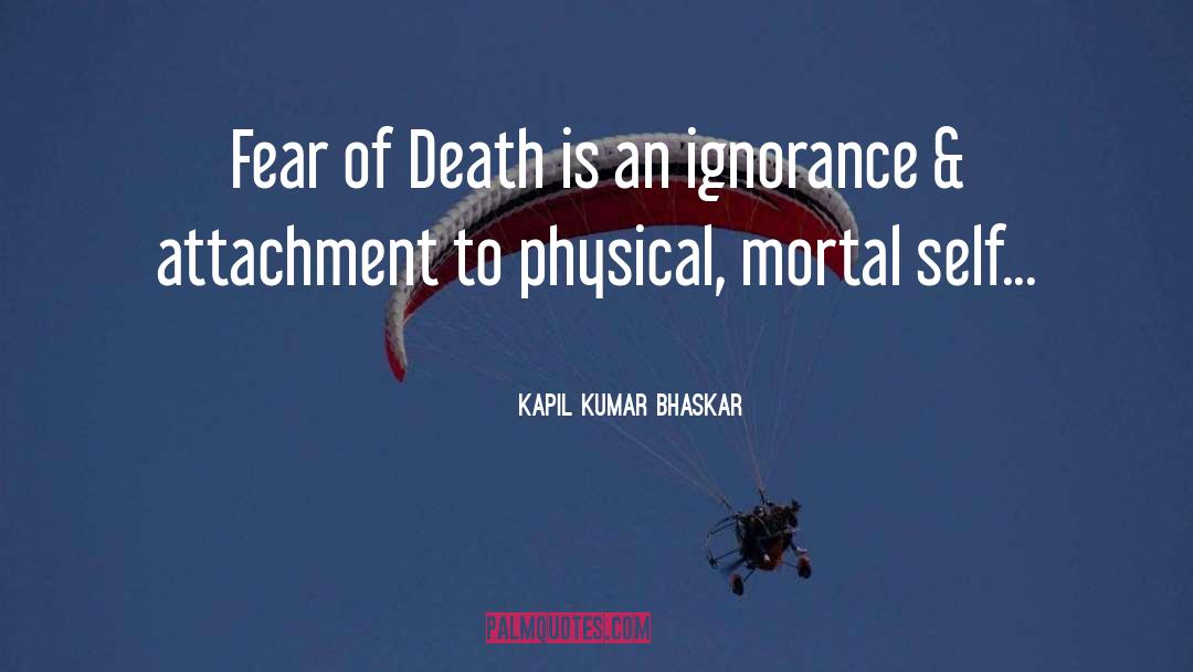 Fear Of Death quotes by Kapil Kumar Bhaskar