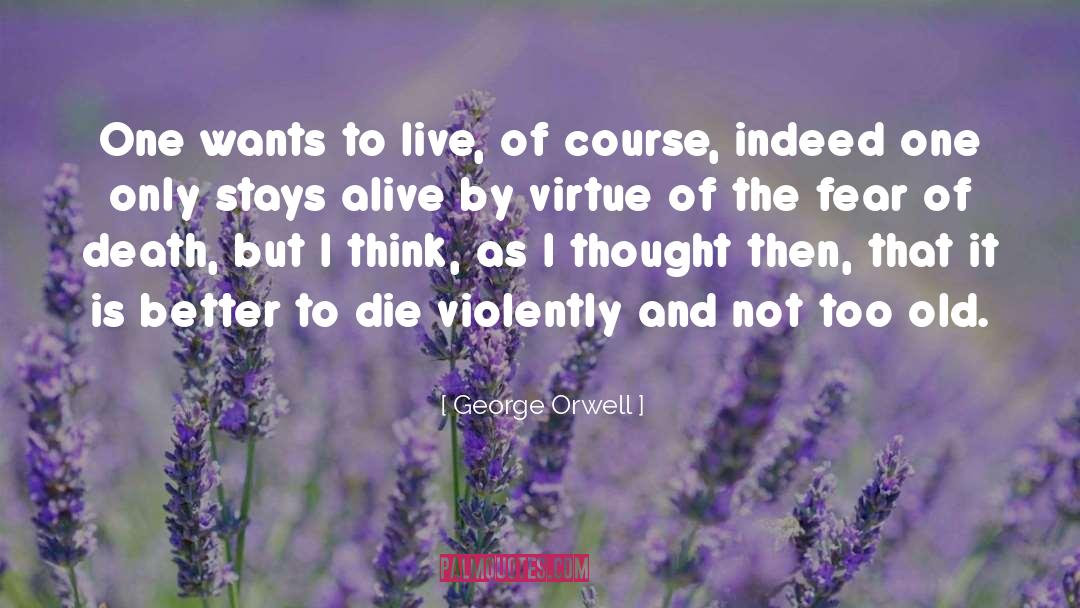 Fear Of Death quotes by George Orwell