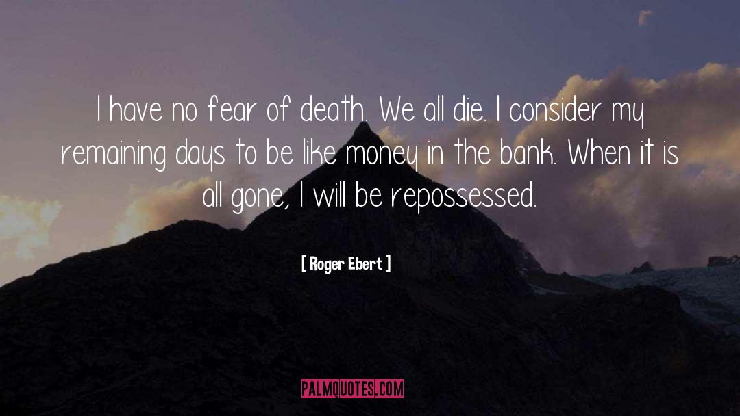 Fear Of Death quotes by Roger Ebert