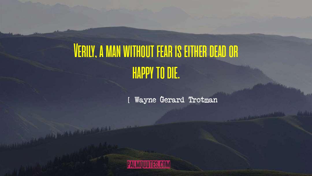 Fear Of Dying quotes by Wayne Gerard Trotman