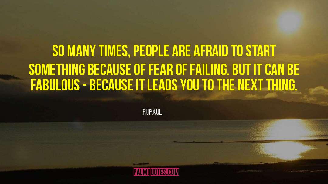 Fear Of Failing quotes by RuPaul