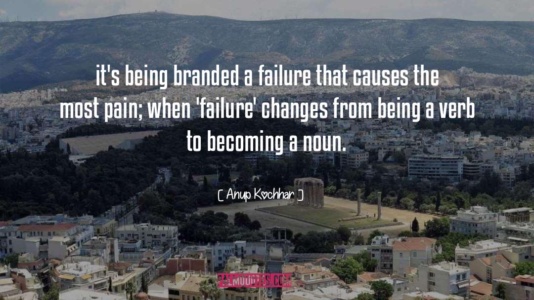 Fear Of Failing quotes by Anup Kochhar