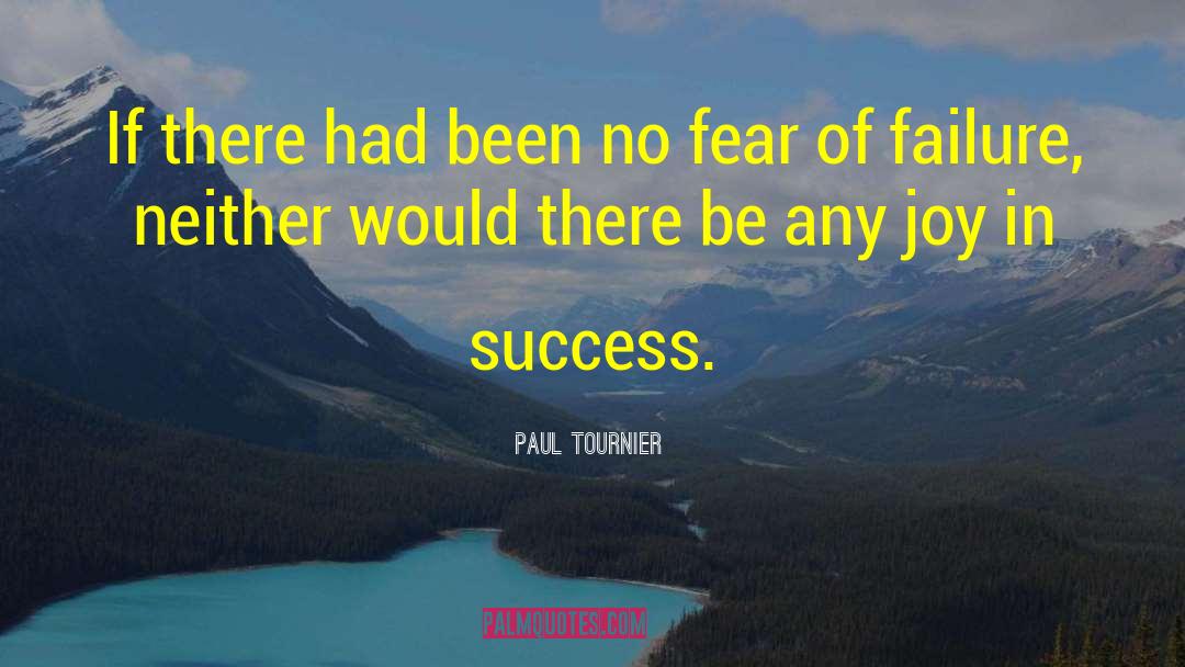 Fear Of Failure quotes by Paul Tournier