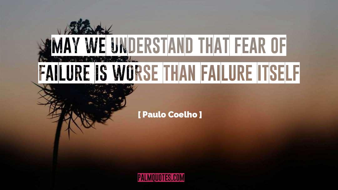 Fear Of Failure quotes by Paulo Coelho