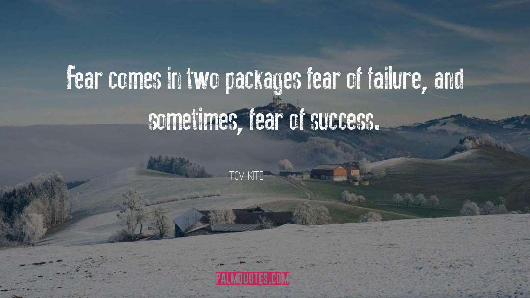 Fear Of Failure quotes by Tom Kite