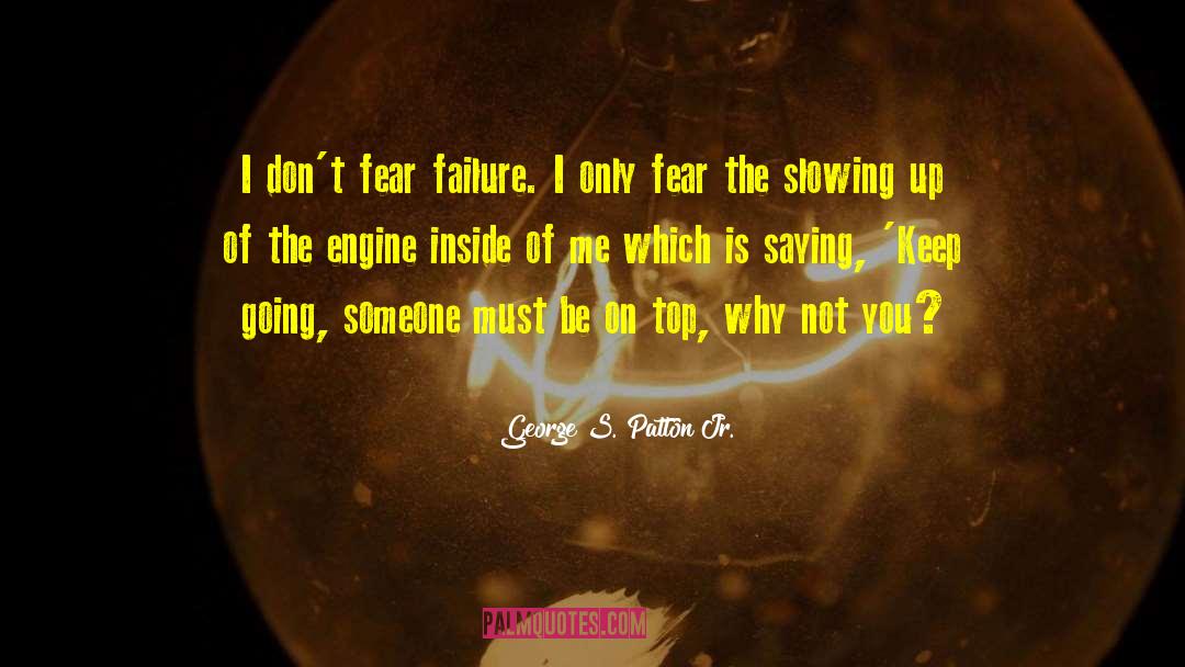Fear Of Flying quotes by George S. Patton Jr.