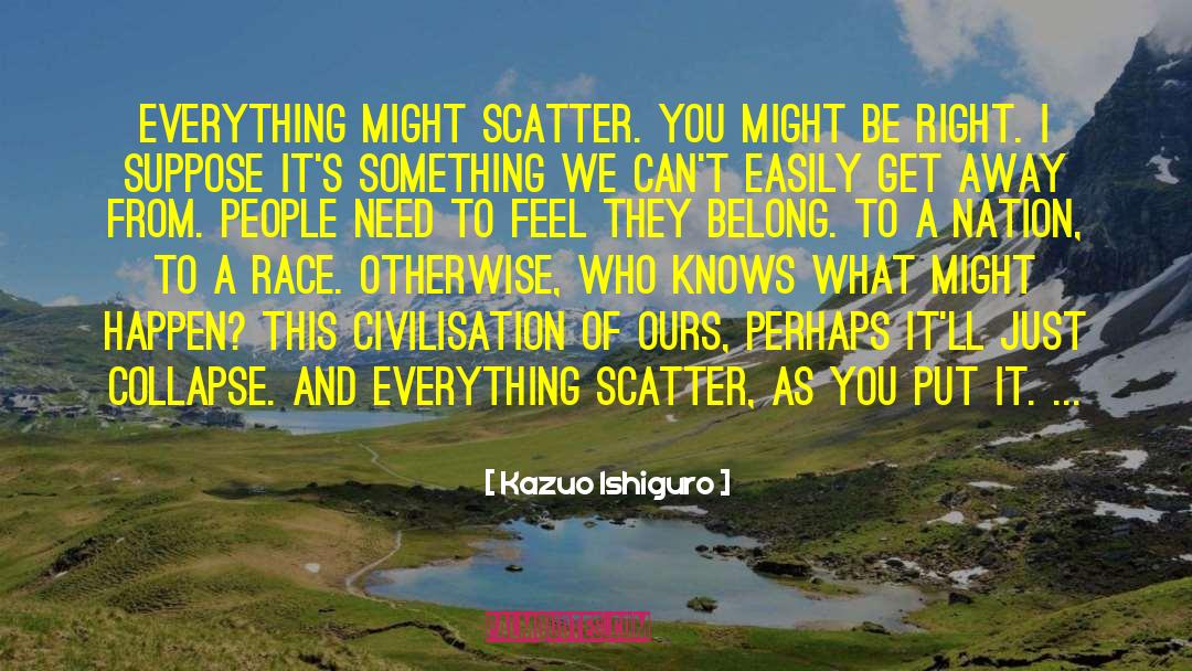 Fear Of Flying quotes by Kazuo Ishiguro