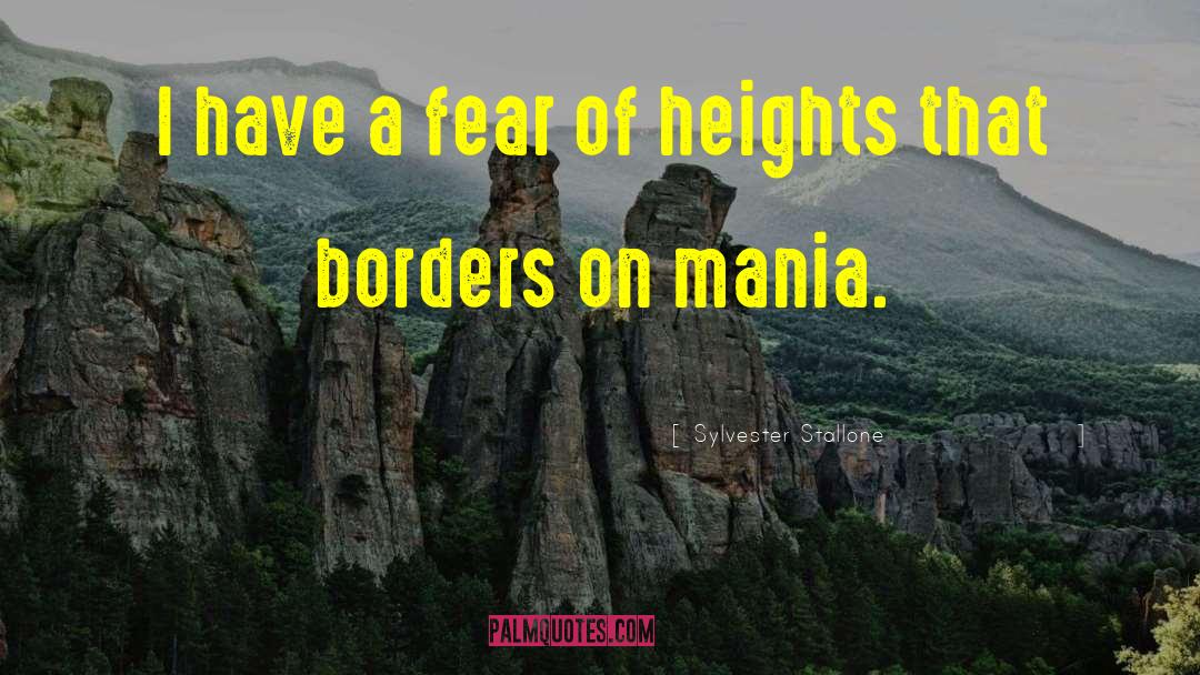 Fear Of Heights quotes by Sylvester Stallone