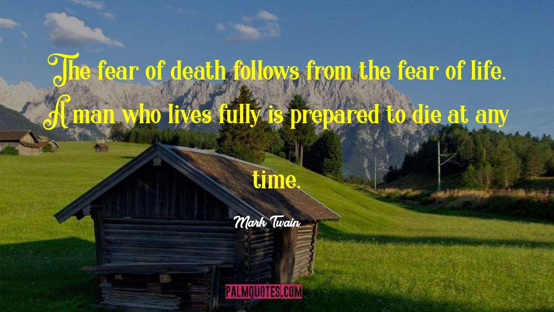 Fear Of Life quotes by Mark Twain