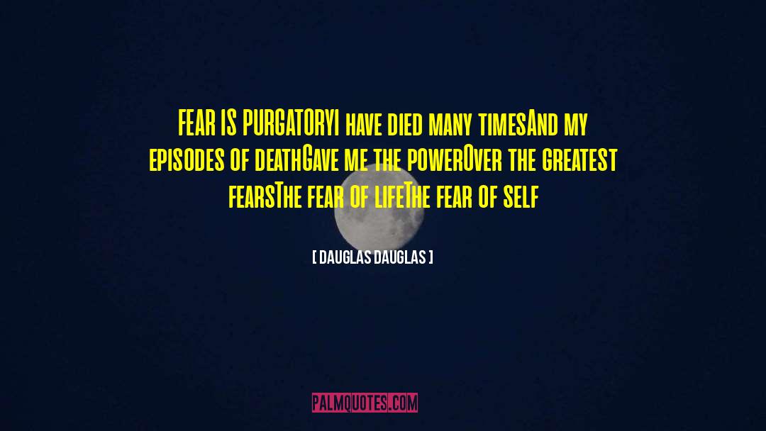 Fear Of Life quotes by Dauglas Dauglas