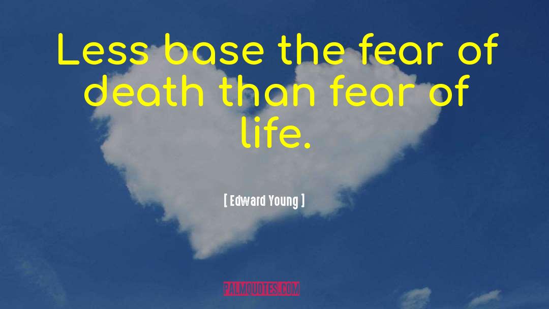 Fear Of Life quotes by Edward Young