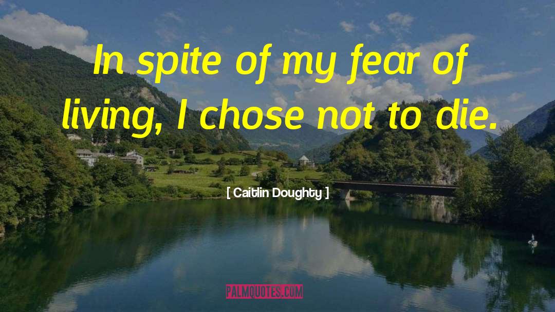 Fear Of Living quotes by Caitlin Doughty