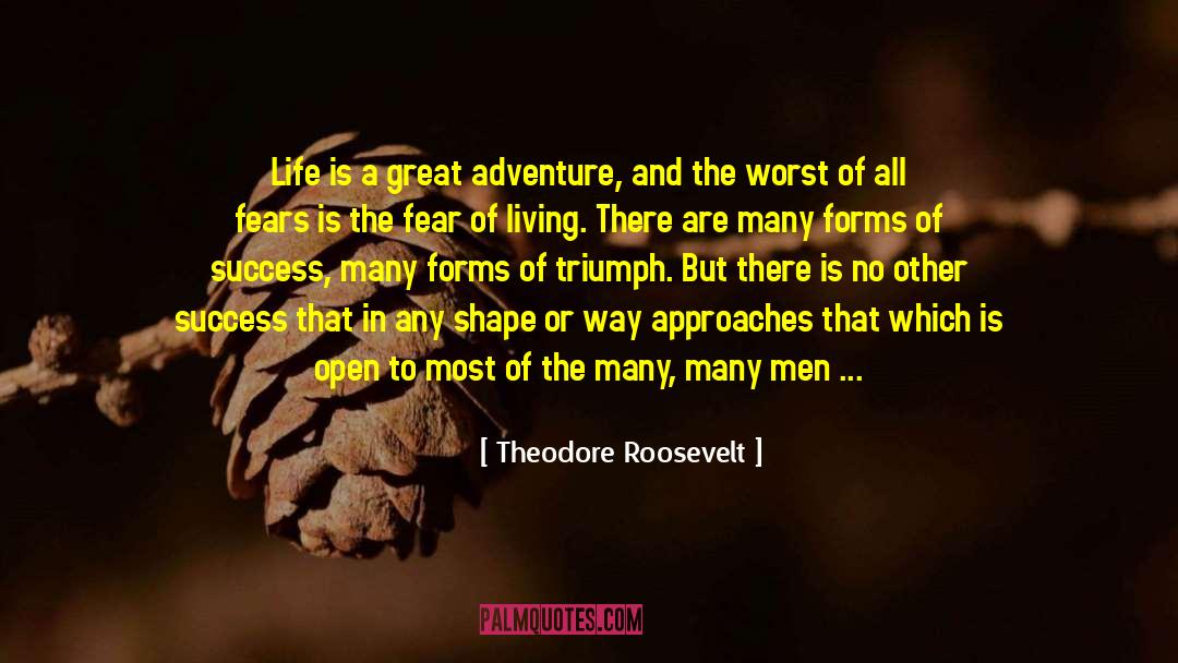 Fear Of Living quotes by Theodore Roosevelt