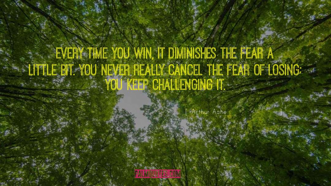 Fear Of Losing quotes by Arthur Ashe