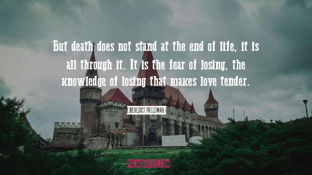 Fear Of Losing quotes by Benedict Freedman