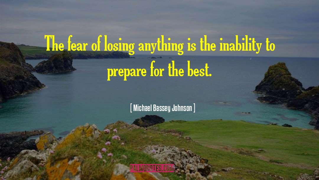 Fear Of Losing quotes by Michael Bassey Johnson
