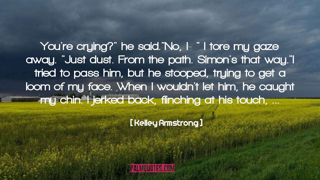 Fear Of Loss quotes by Kelley Armstrong