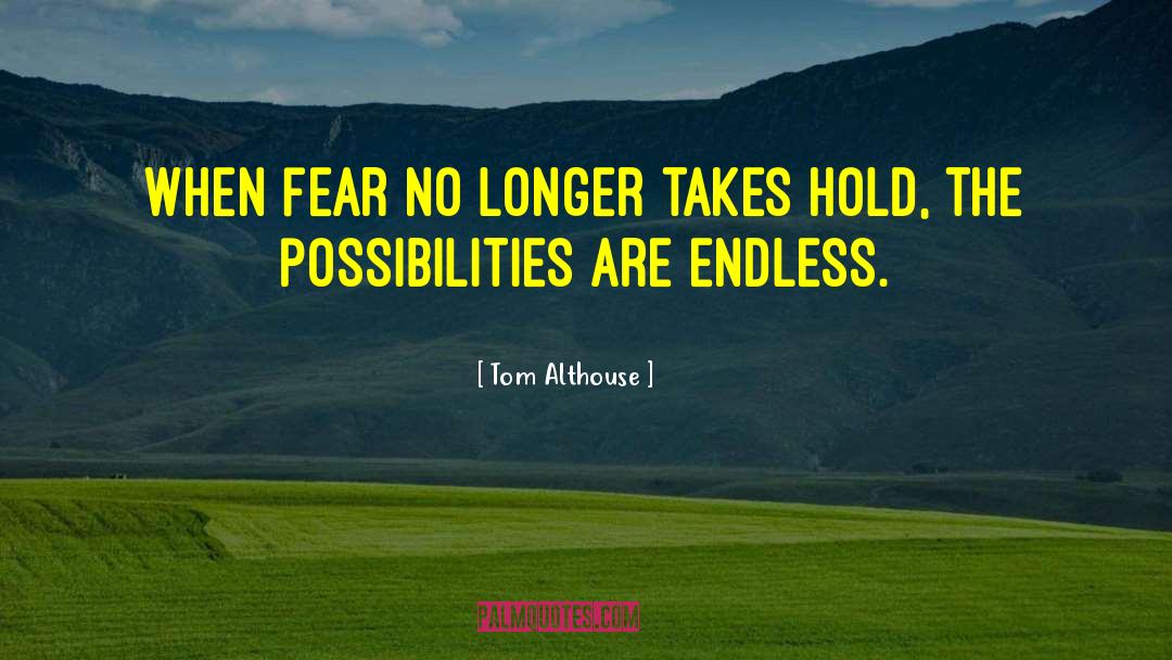 Fear Of Loss quotes by Tom Althouse