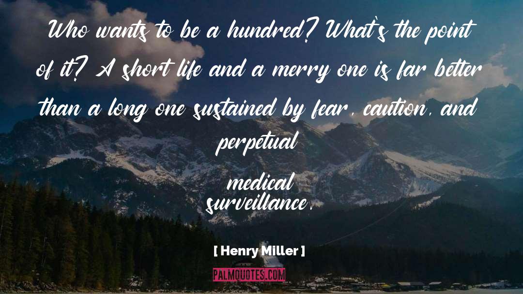 Fear Of Medical Treatment quotes by Henry Miller