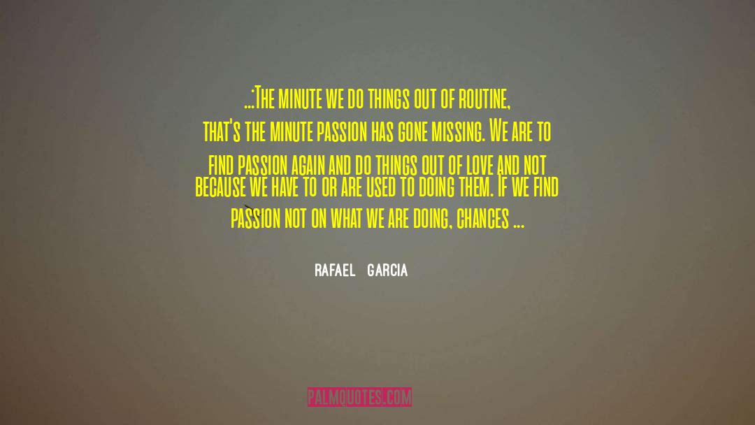 Fear Of Missing Out quotes by Rafael   Garcia