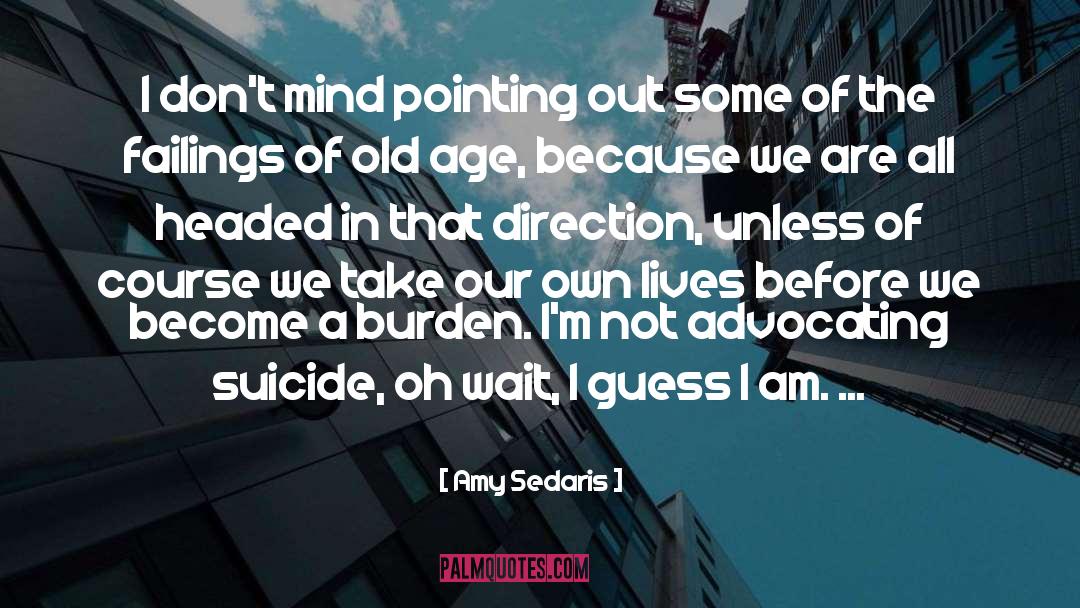 Fear Of Old Age quotes by Amy Sedaris